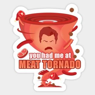 You had me at Meat Tornado Sticker